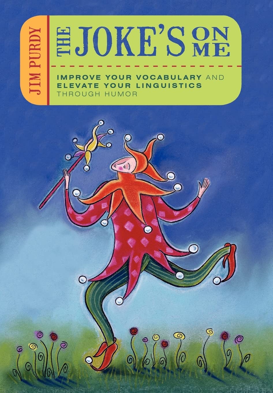 The Joke's on Me: Improve Your Vocabulary and Elevate Your Linguistics through Humor