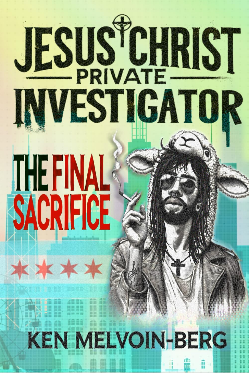 The Final Sacrifice: A Jesus Christ Private Investigator Story