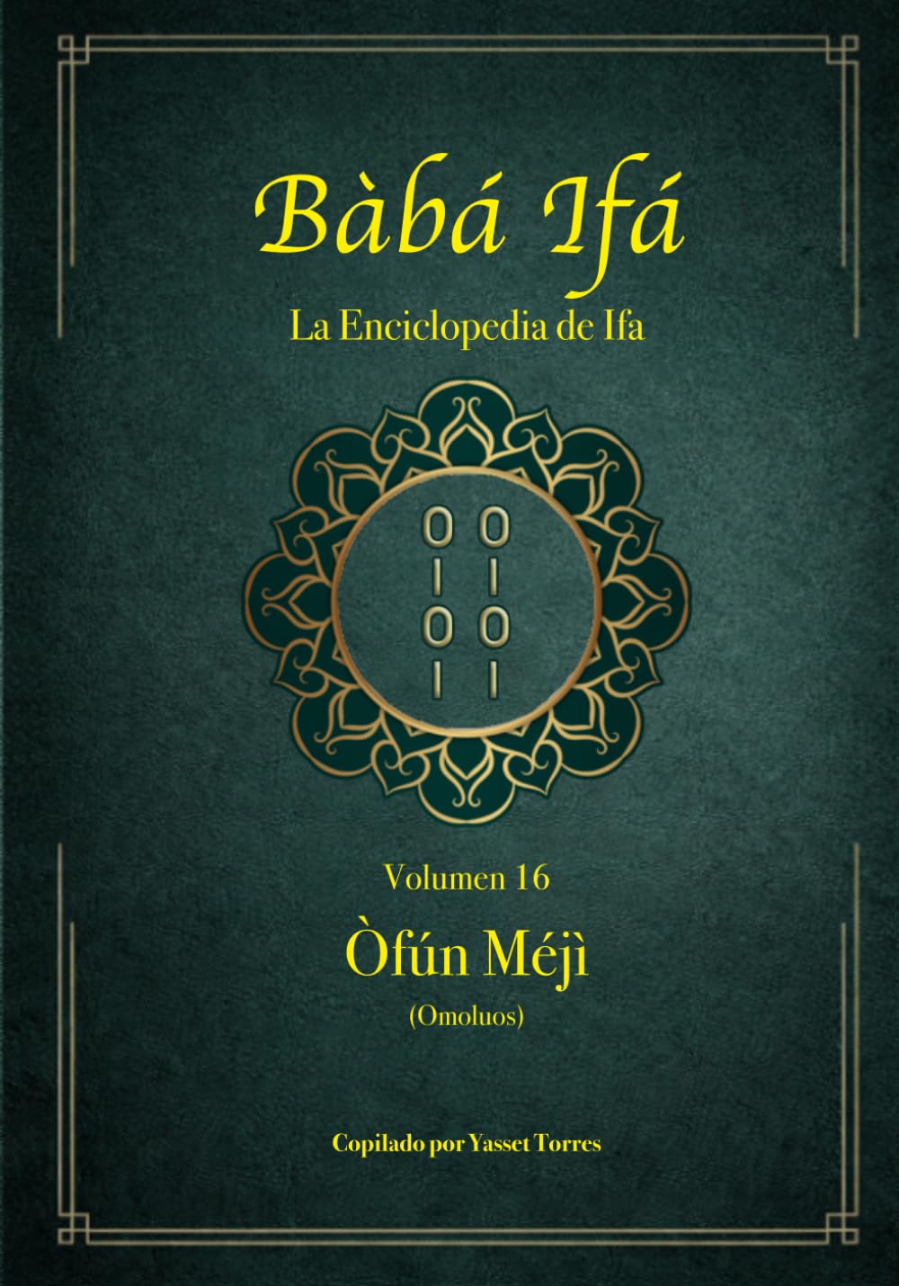 Bàbá Ifá "La Enciclopedia de Ifa”: Vol. 16 (Òfún Méjì y Omoluos)
