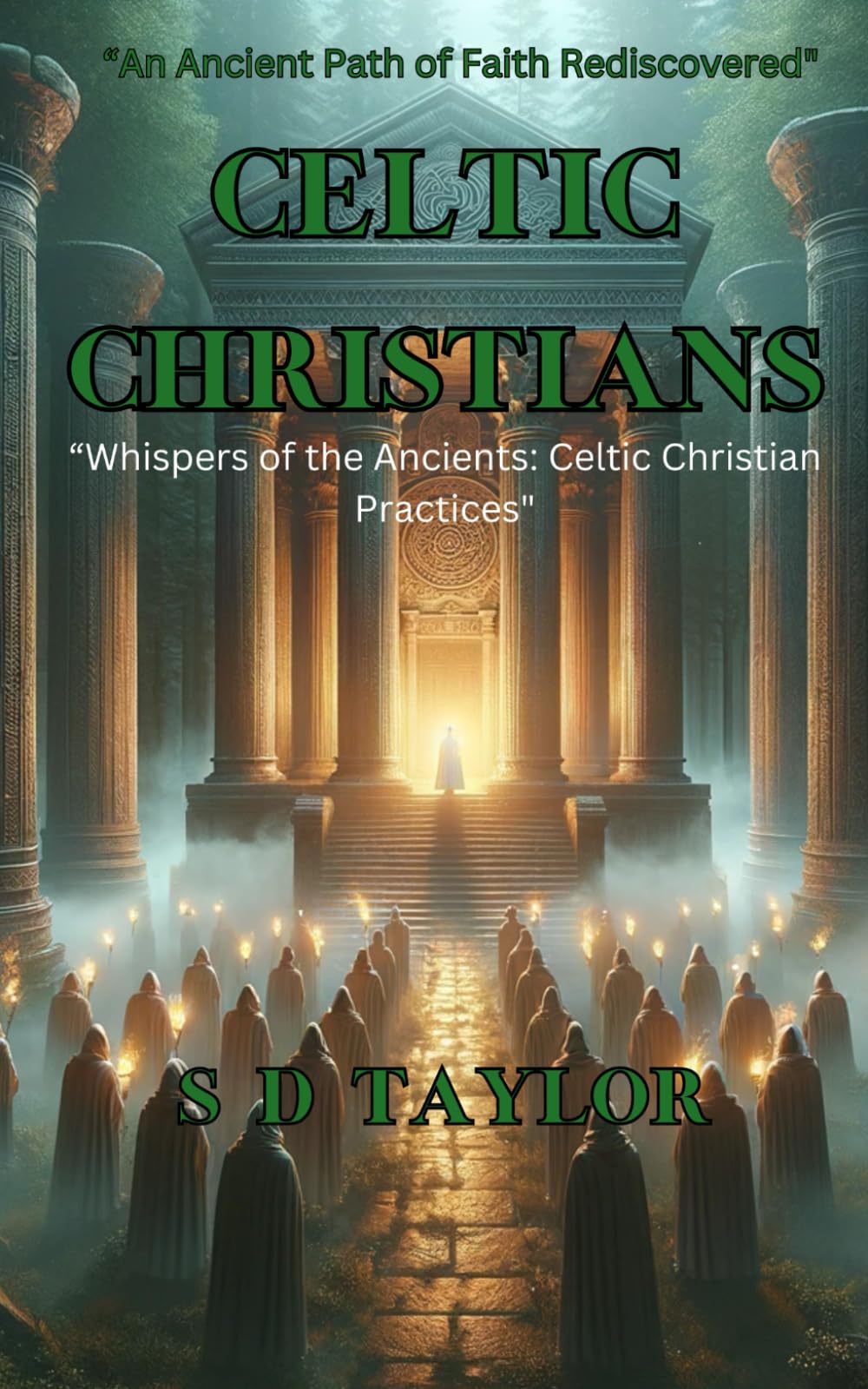 Celtic Christians: Whispers of The Ancients (The Mindful Believer:Understanding Christian Spirituality)