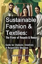 Sustainable Fashion & Textiles: The Power of Recycle & Reuse: Guide for ...