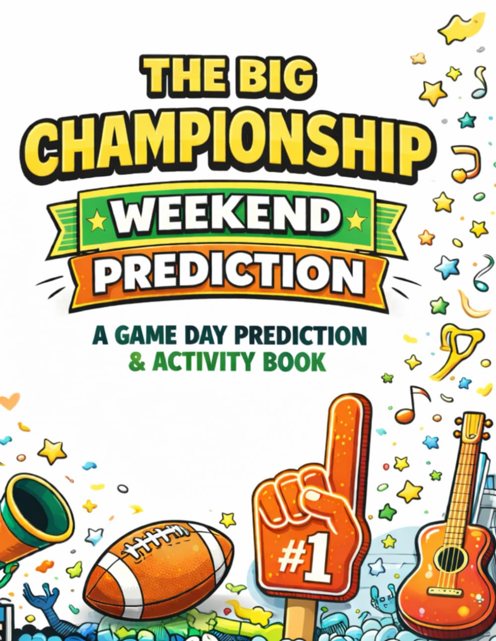 The Big Championship Weekend Extravaganza Prediction: A Game Day Prediction and Activity Book For Everyone