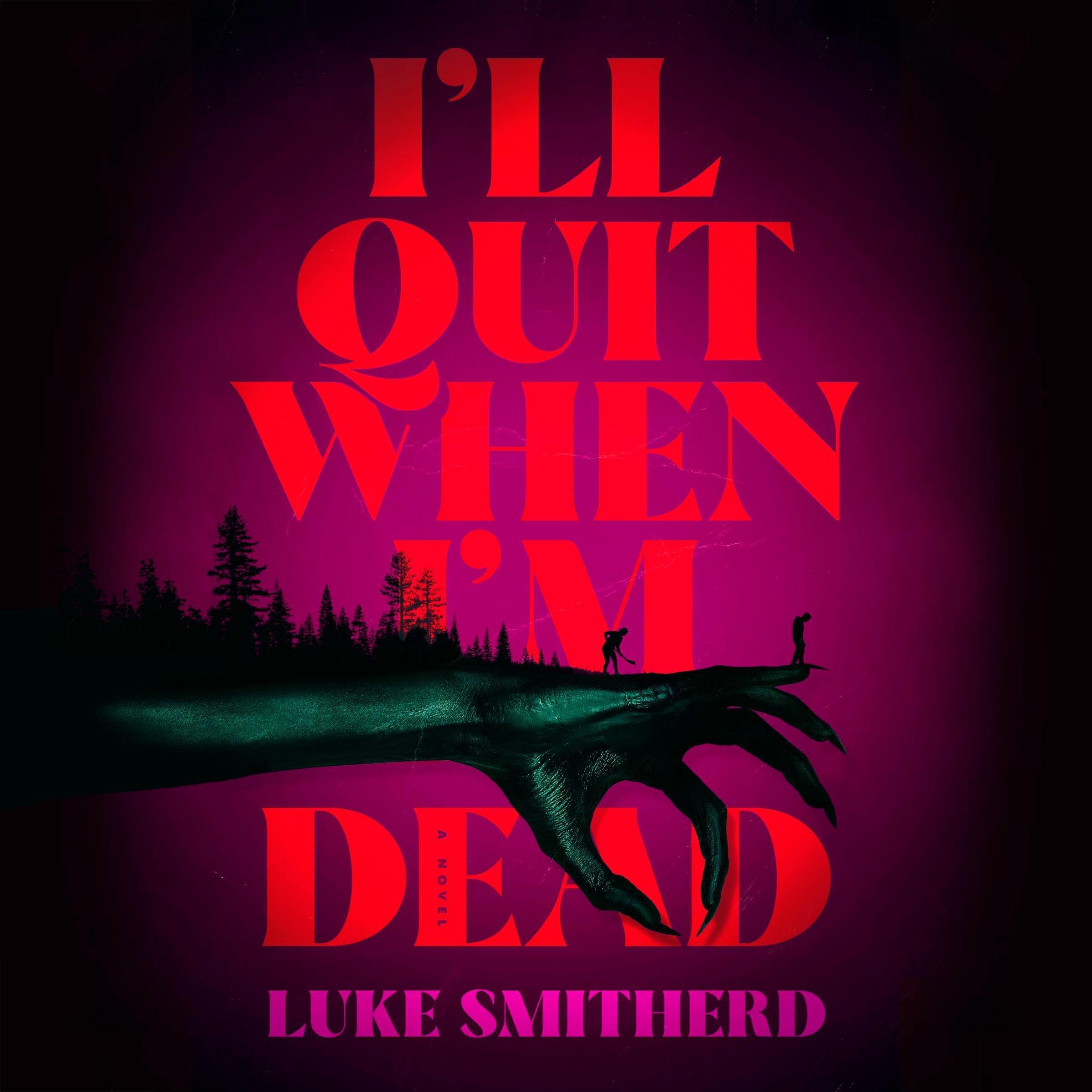 I'll Quit When I'm Dead