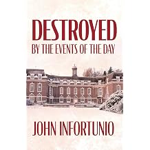 Destroyed by the Events of the Day