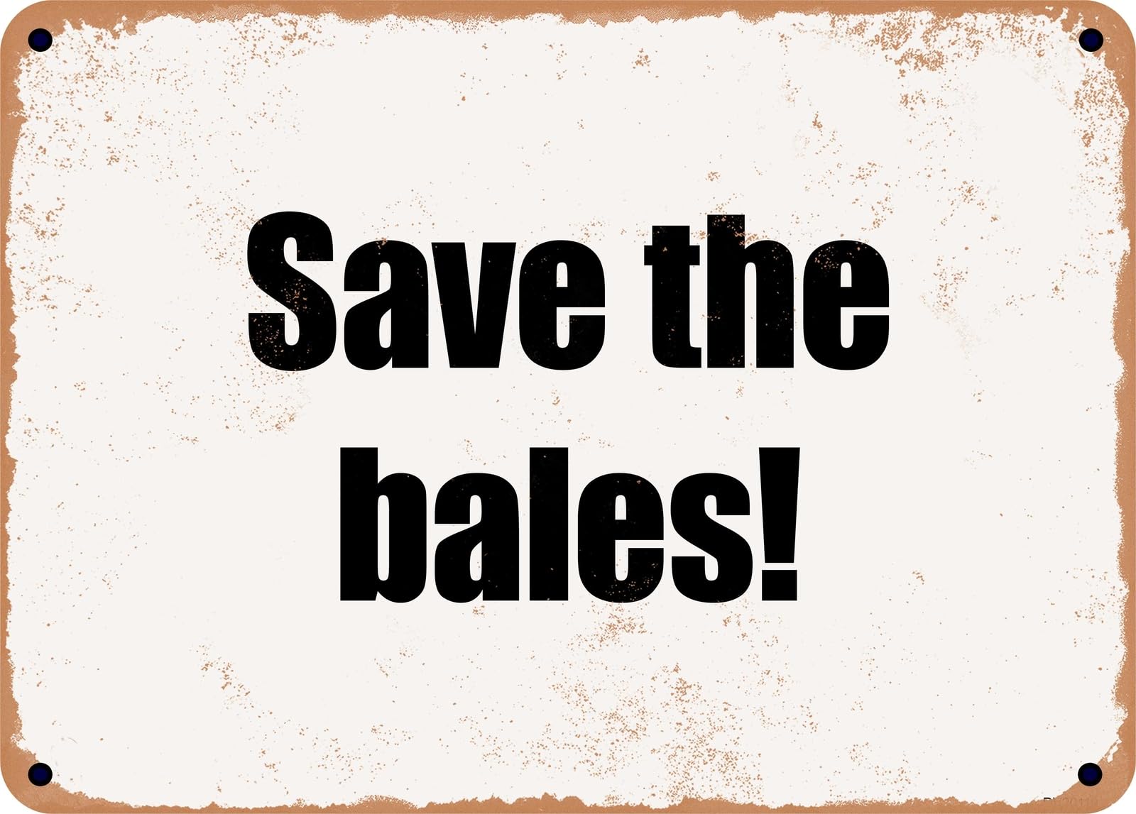 Miaomansenstore Metal Sign - Save The Bales! Home Decor