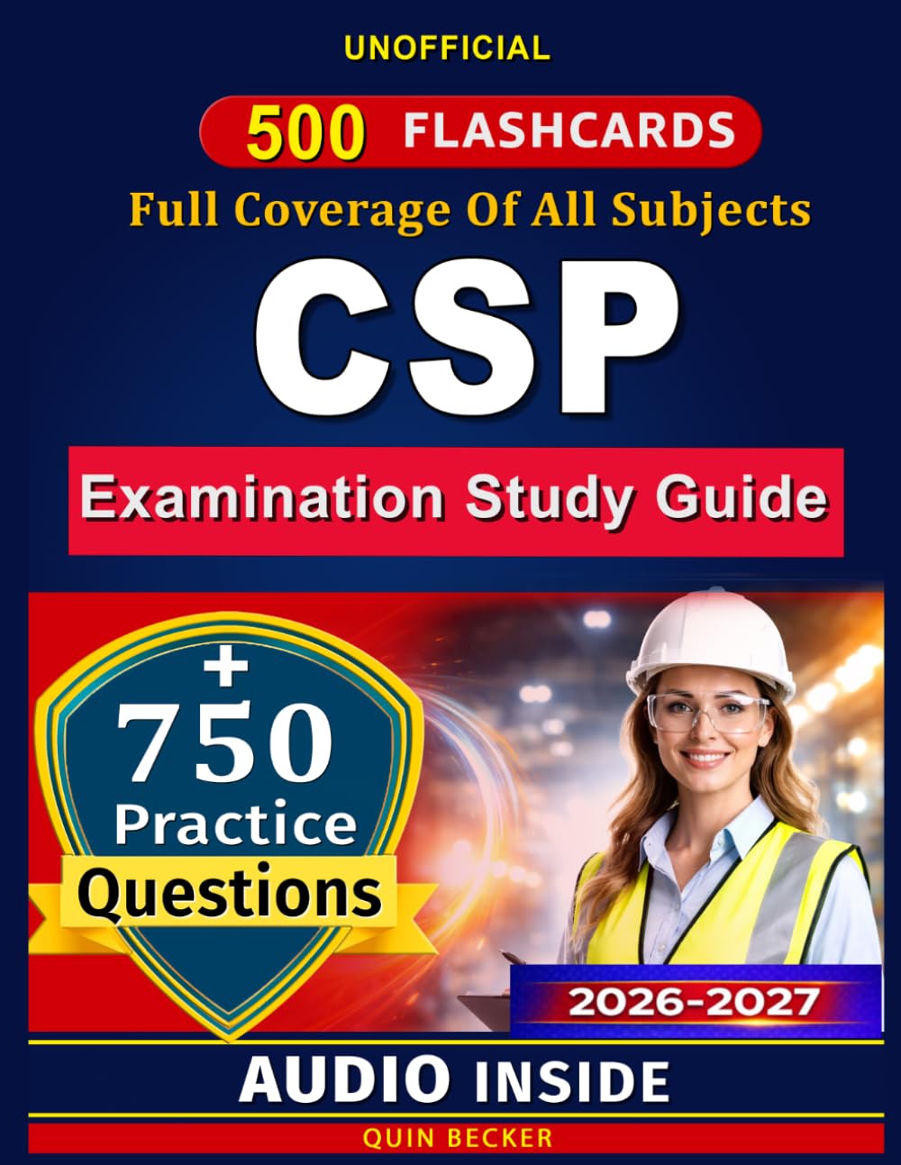 CSP Examination Study Guide: 750 Practice Questions with Detailed Rationales for the Certified Safety Professional Exam, An Unofficial Study Material