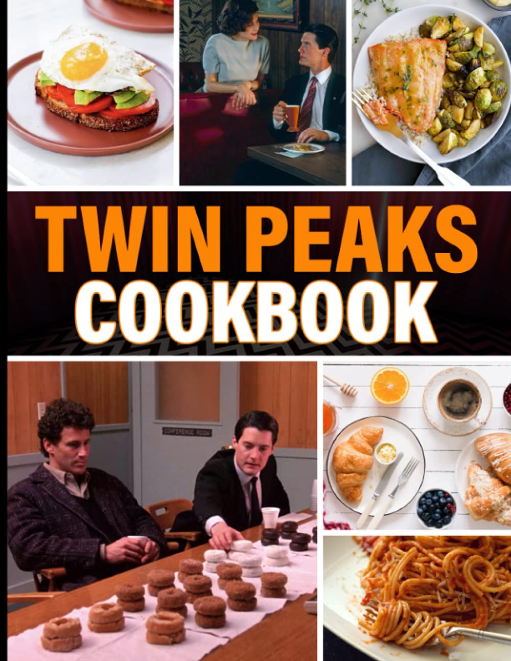 Twin Peaks Cookbook: Classic Recipes And Modern Techniques Twin Peaks Inspired, Flexible Recipes