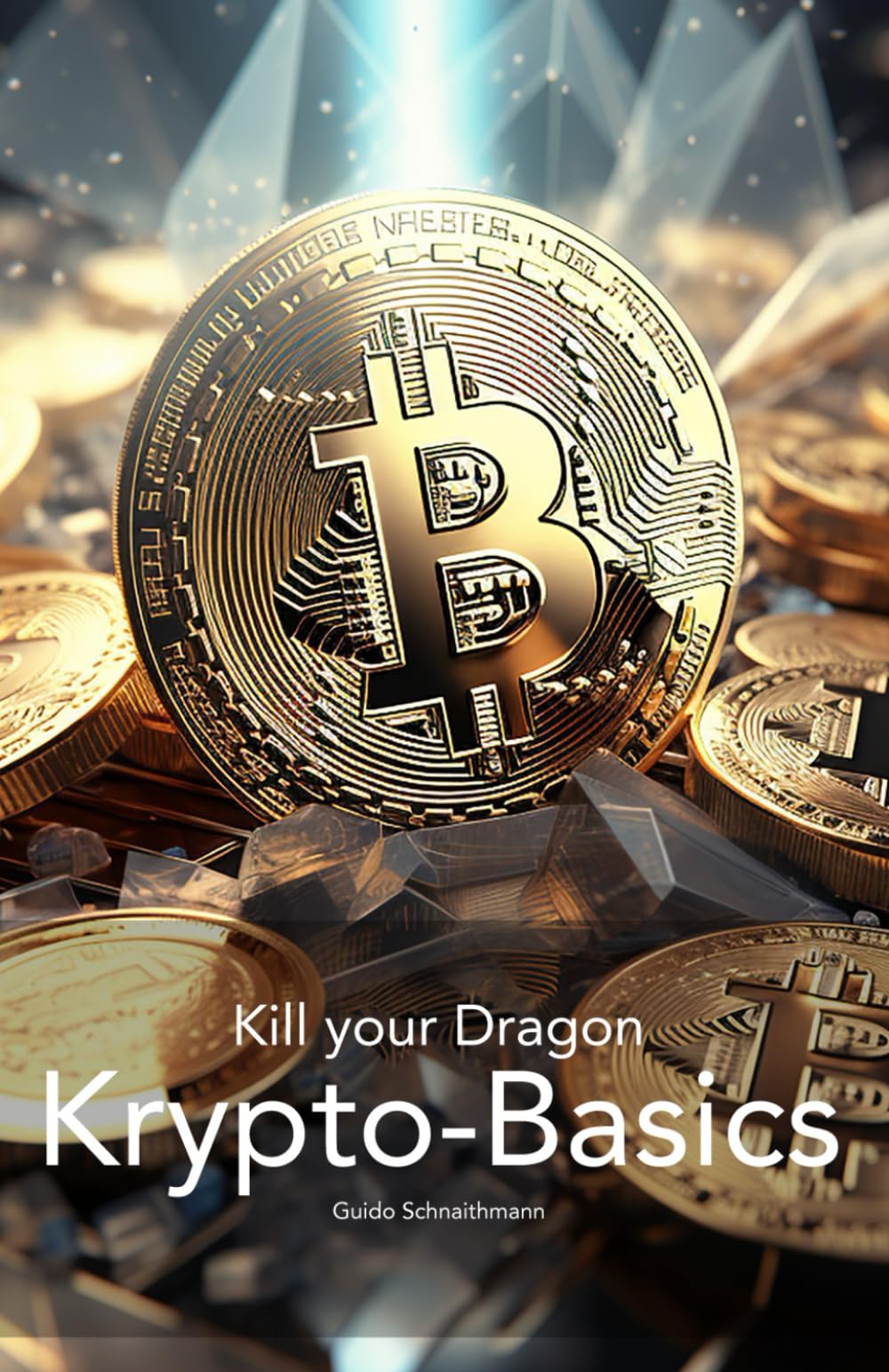 Krypto Basics: Die Grundlagen von Bitcoin, Ethereum, Blockchain & Co -  Einfach erklärt : Schnaithmann, Guido: Amazon.de: Bücher
