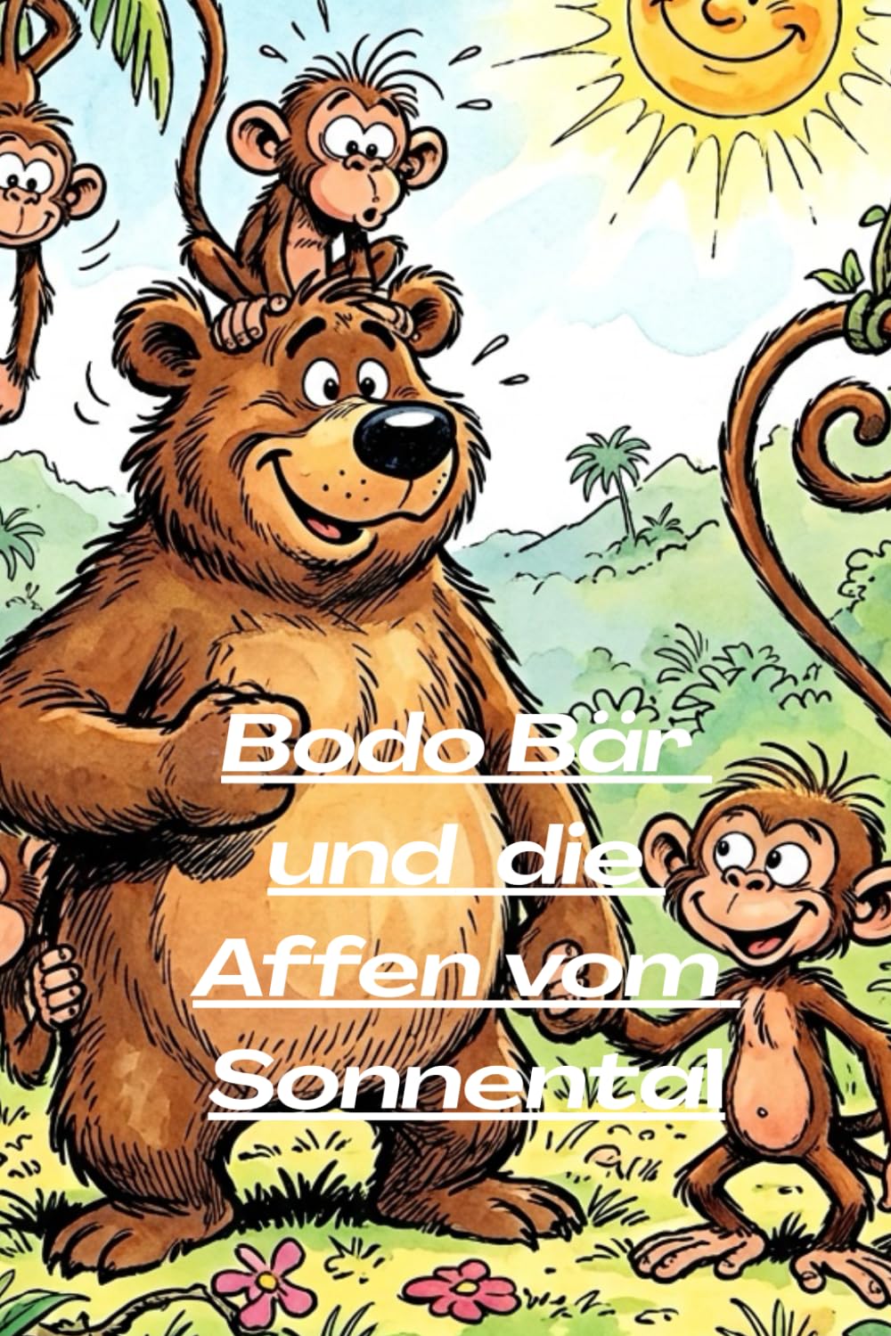 Bodo Bär und die Affen vom Sonnental (Die Abenteuer von Bodobär)