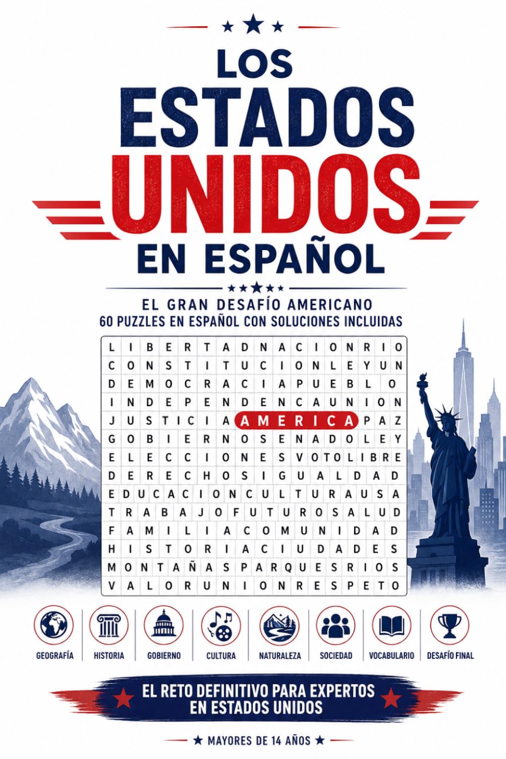 Los Estados Unidos en Español: Sopa de Letras: El Gran Desafío Americano — 60 Puzzles en Español con Soluciones Incluidas