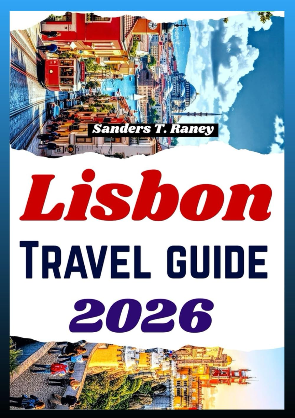 LISBON TRAVEL GUIDE 2026: Insider itineraries for local food culture, neighborhood walks, day trip plans & budget tips