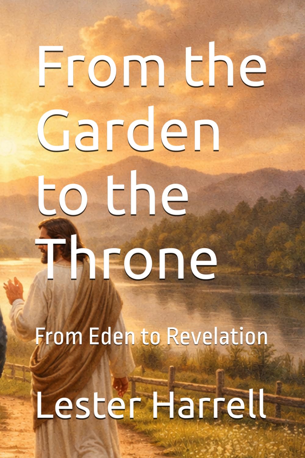 From the Garden to the Throne: From Eden to Revelation