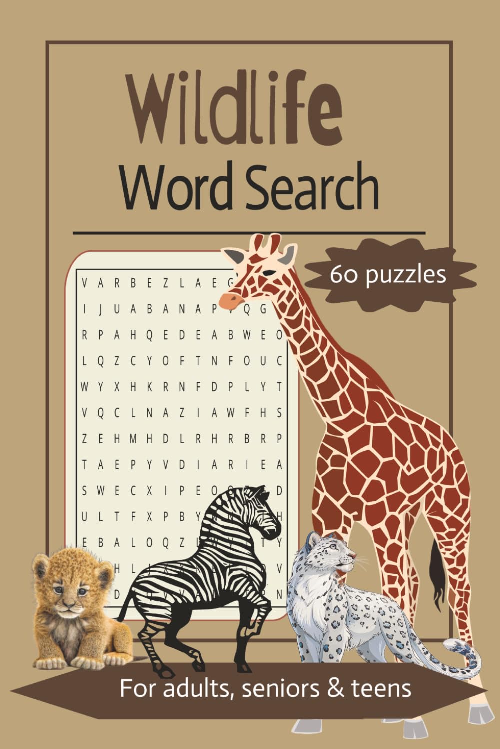 Wildlife Word Search: 60 Word Searches about Wildlife, Nature and Animals | 6x9 inches, 120 pages | Gift for Nature Loving Folk