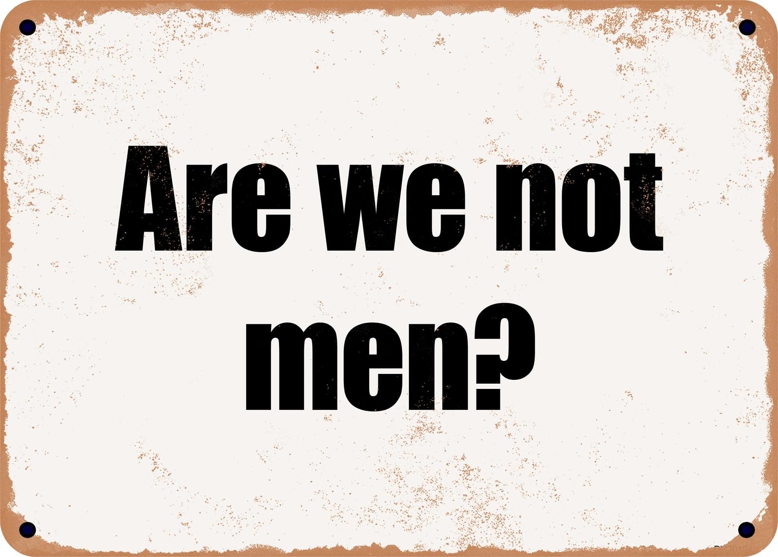 Miaomansenstore Men's Metal Sign - Are We Not ? Home Decor