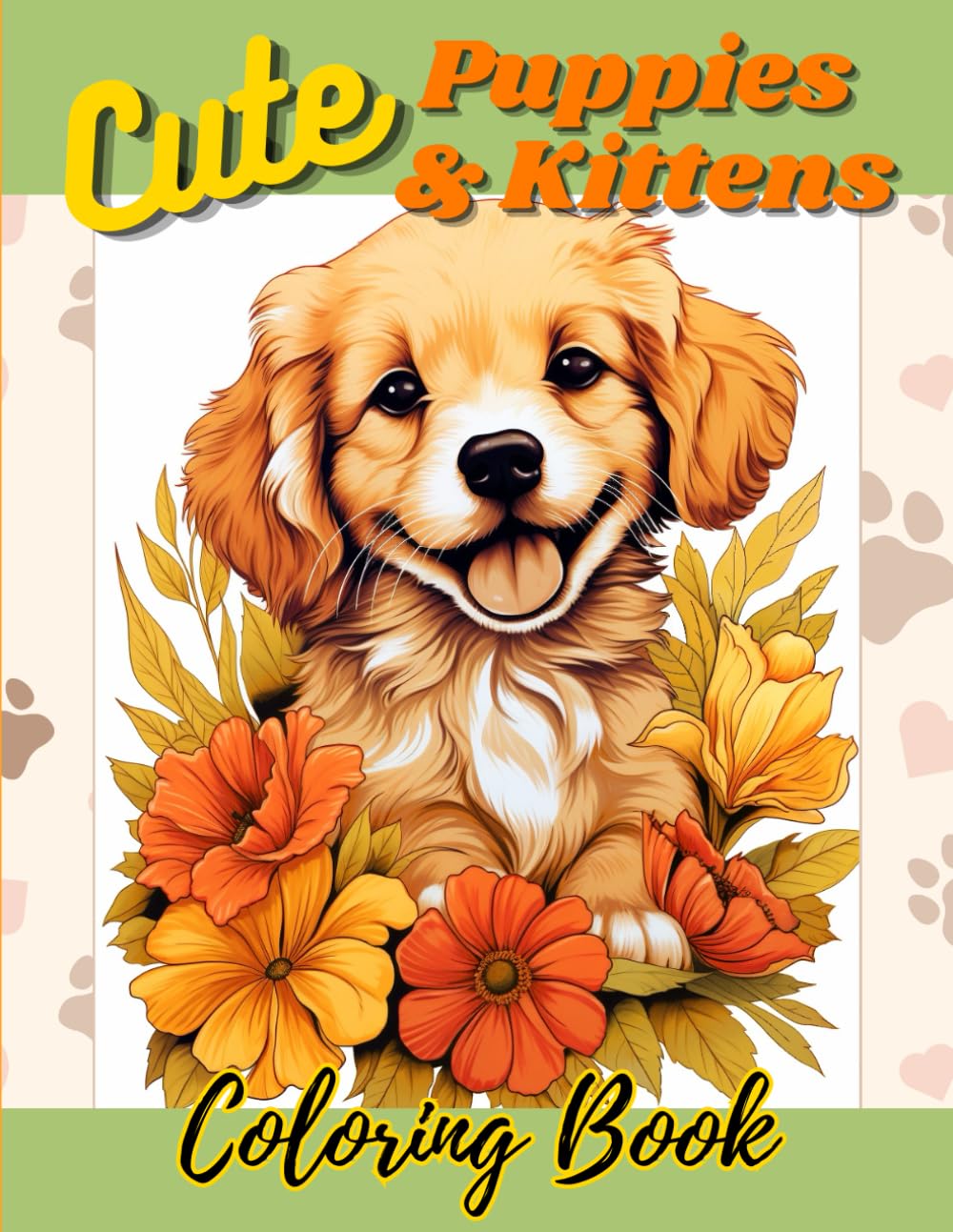 Cute Puppies and Kittens Coloring Book for Adults: Adorable Dogs & Cats with Floral Designs for Coloring Fun and Relaxation - Ideal for Adults and Teens (Cute Coloring Books)