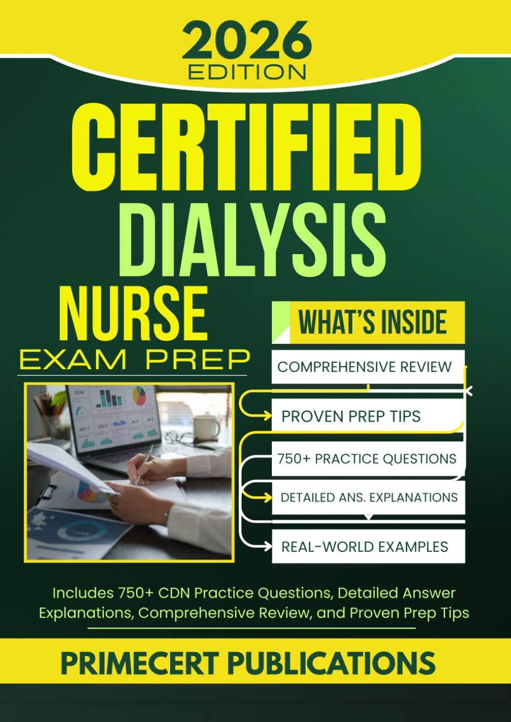 CERTIFIED DIALYSIS NURSE EXAM PREP 2026: Includes 750+ CDN Practice Questions, Detailed Answer Explanations, Comprehensive Review, and Proven Prep Tips