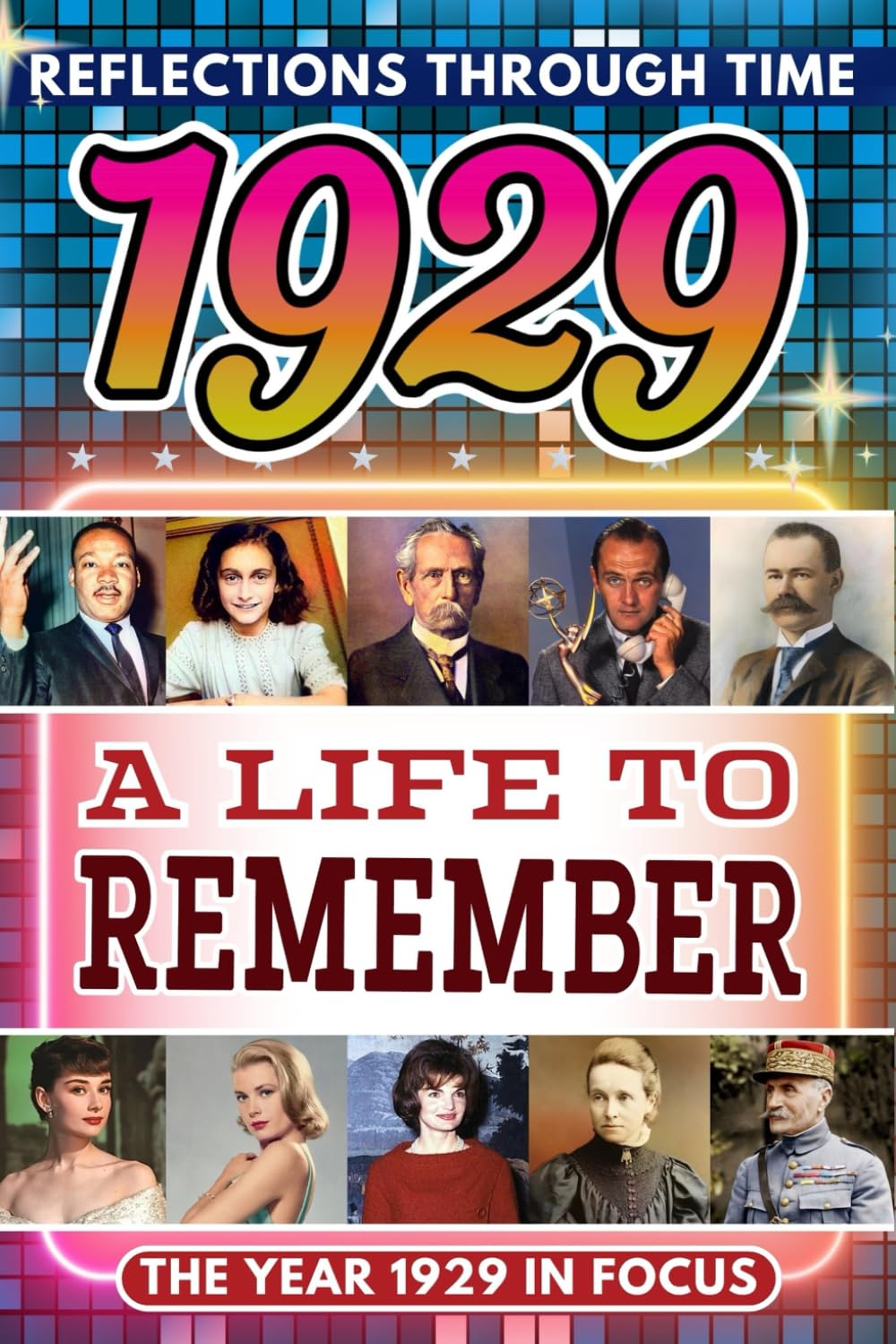 1929 in Focus: A Life to Remember - The Year You Were Born Book: A nostalgic gift packed with trivia, brain games, and events to celebrate birthdays, milestones, and memories