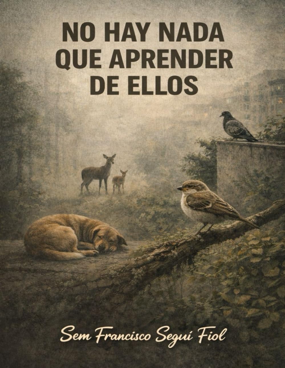 NO HAY NADA QUE APRENDER DE ELLOS (Fauna cotidiana)