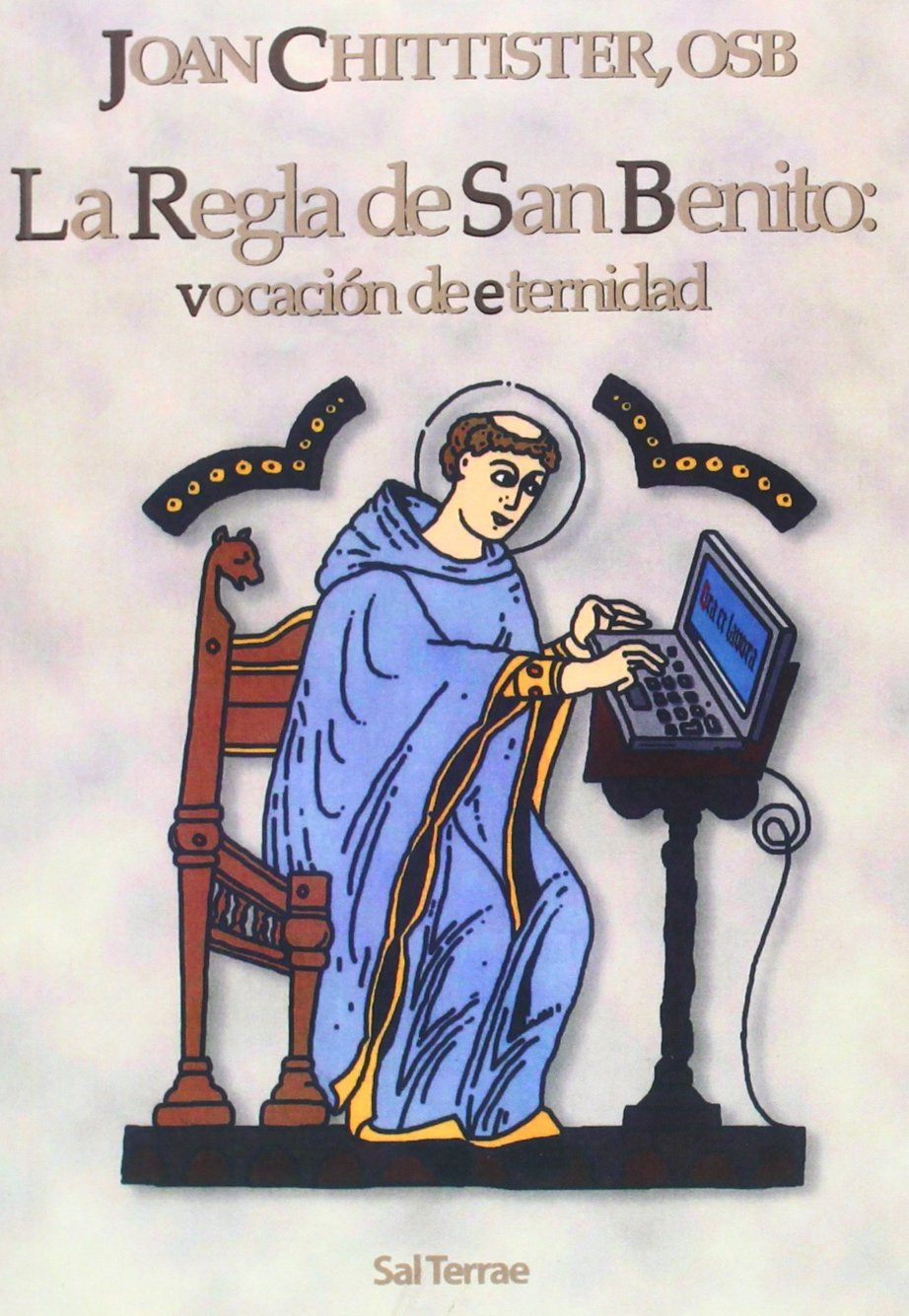 La Regla de San Benito: Vocación de eternidad