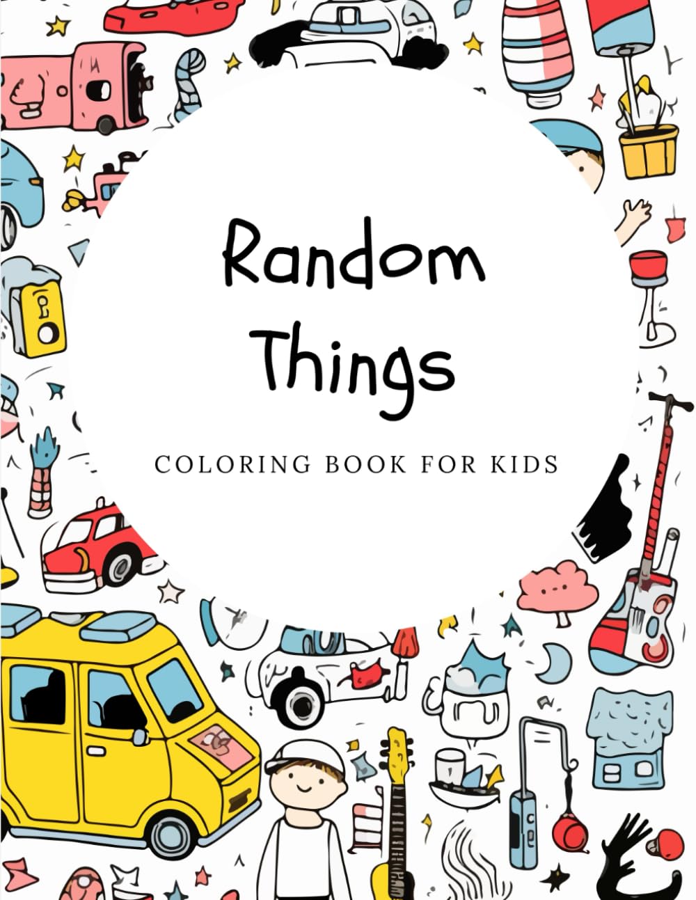 Random Things: Coloring Book for Kids Ages 4-6: Blair, Vere ...
