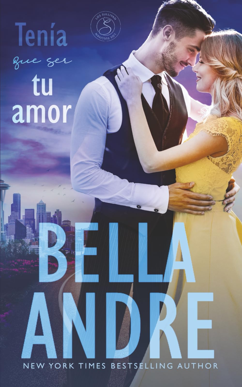 Tenía que ser tu amor: Los Sullivan, Libro 12