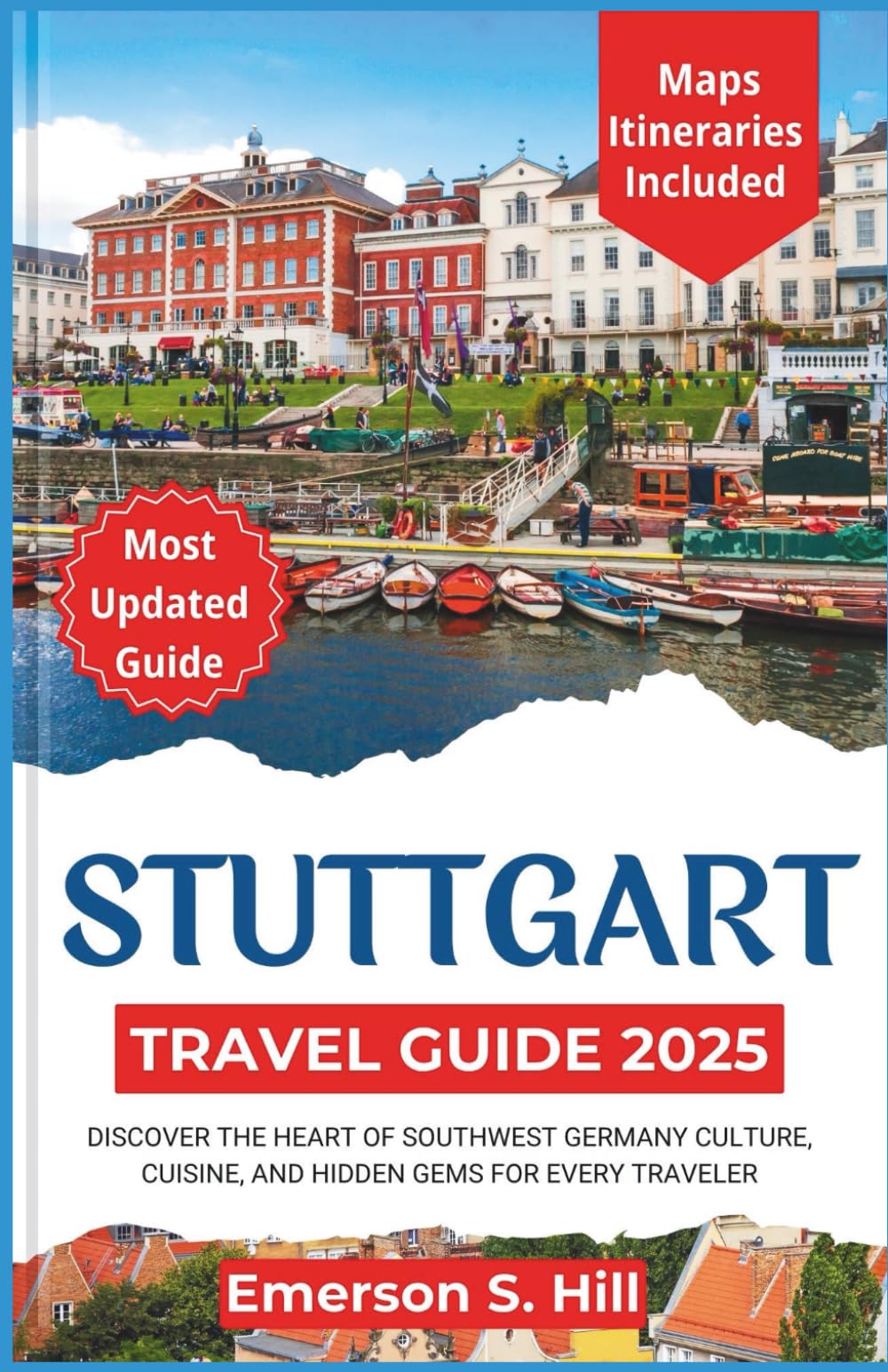 Stuttgart Travel Guide 2025: Discover the Heart of Southwest Germany Culture, Cuisine, and Hidden Gems for Every Traveler (Updated Travel Guide 2025-2026)