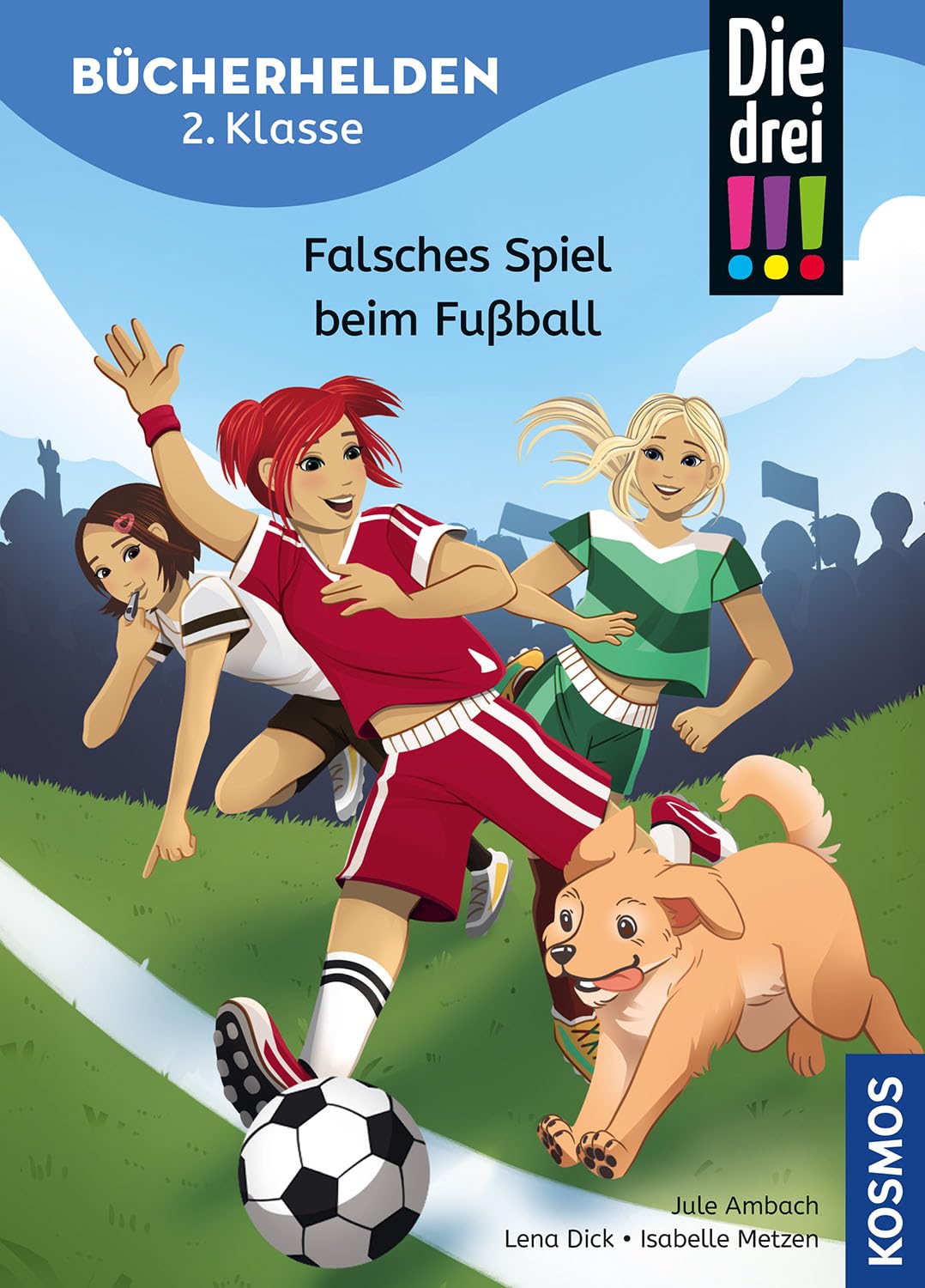 Die drei !!!, Bücherhelden 2. Klasse, Falsches Spiel beim Fußball: Gut lesen können - Spannende Detektivgeschichten mit Kim, Franzi und Marie - Kinderbuch für Erstleser ab 7 Jahren
