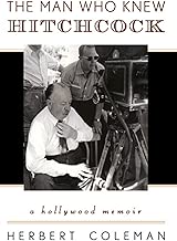 The Man Who Knew Hitchcock: A Hollywood Memoir (Filmmakers Series Book 93)