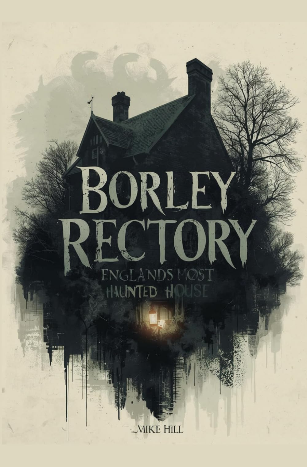 Borley Rectory: England's Most Haunted House