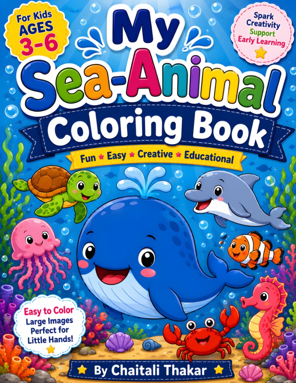 Sea Animals Coloring Book for Kids Ages 3 - 6: Fun and Easy Sea Animal Coloring Pages with Bold Lines for Toddlers, Preschoolers, and Kindergarten Kids