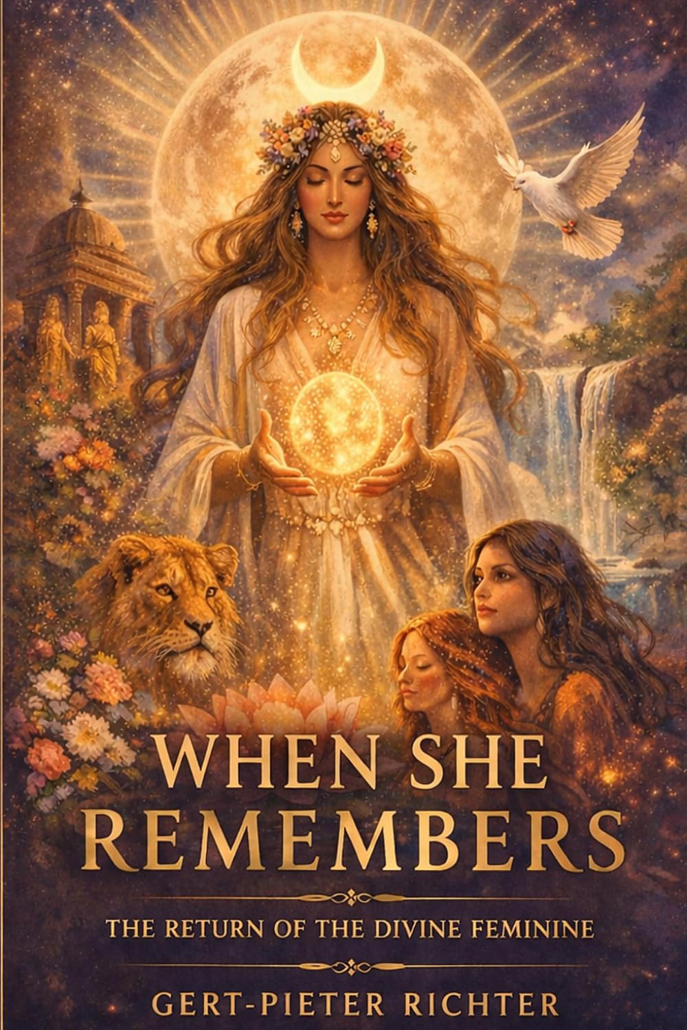 WHEN SHE REMEMBERS: THE RETURN OF THE DIVINE FEMININE