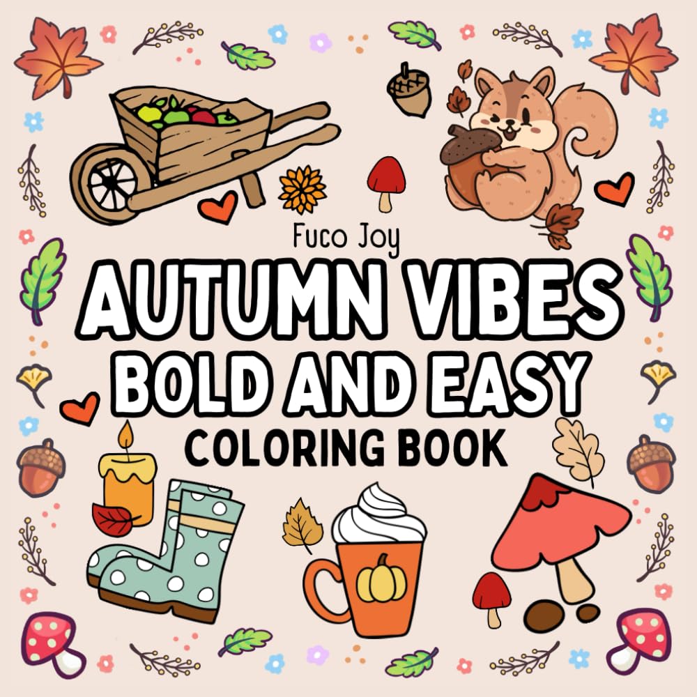 Autumn Coloring Book Bold and Easy For Kids and Adults: Fall Bold And Easy Coloring Book For Kids And Adults, Cute, Cozy and Simple Designs for Fun and Relaxation