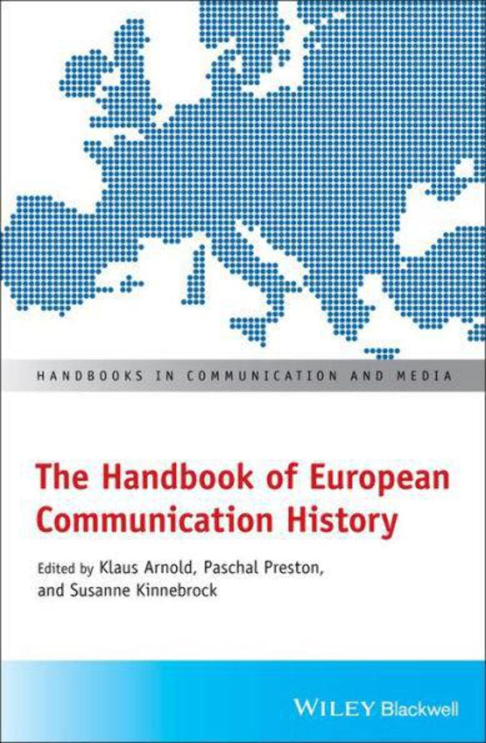 The Handbook of European Communication History (Handbooks in Communication and Media)
