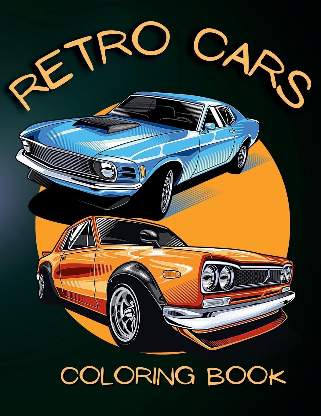 Retro Cars Coloring Book: "Iconic Automobiles for Kids, Adults, and Car Lovers: Classic Car Coloring Pages for Relaxation and Fun