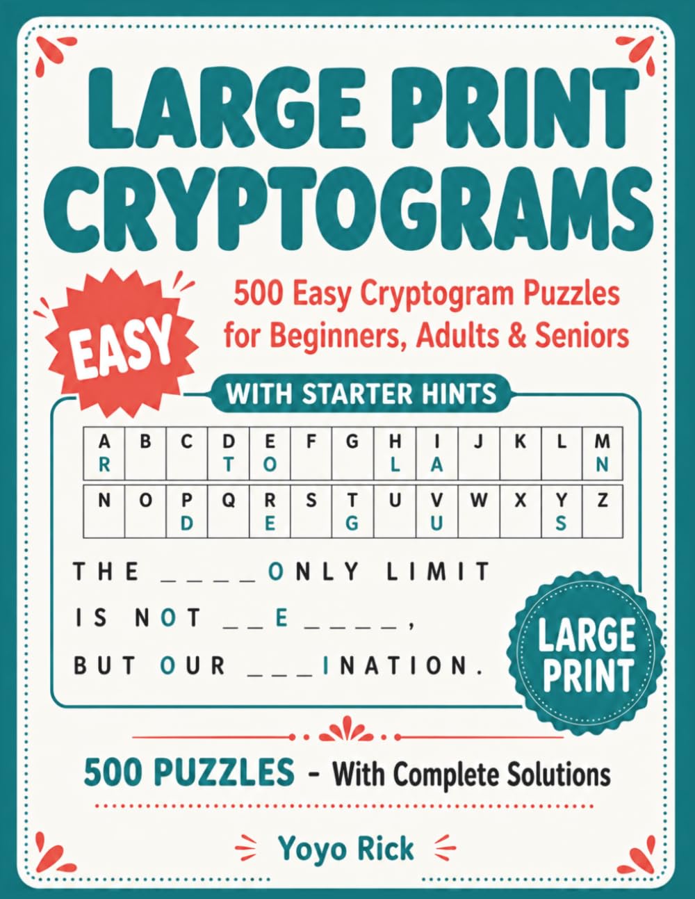 Large Print Cryptograms: 500 Easy Cryptogram Puzzles for Beginners, Adults & Seniors — With Starter Hints and Complete Solutions