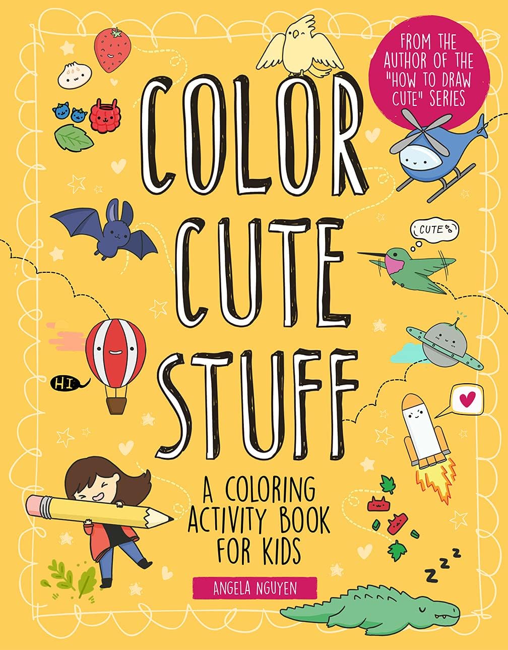 Color Cute Stuff: A Coloring Activity Book for Kids (Draw Cute, 6)