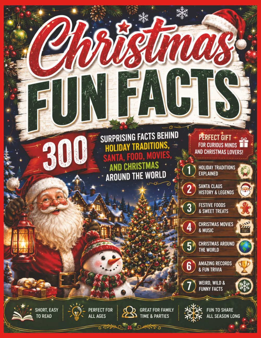 Christmas Fun Facts: 300 Surprising Facts Behind Holiday Traditions, Santa, Food, Movies, and Christmas Around the World