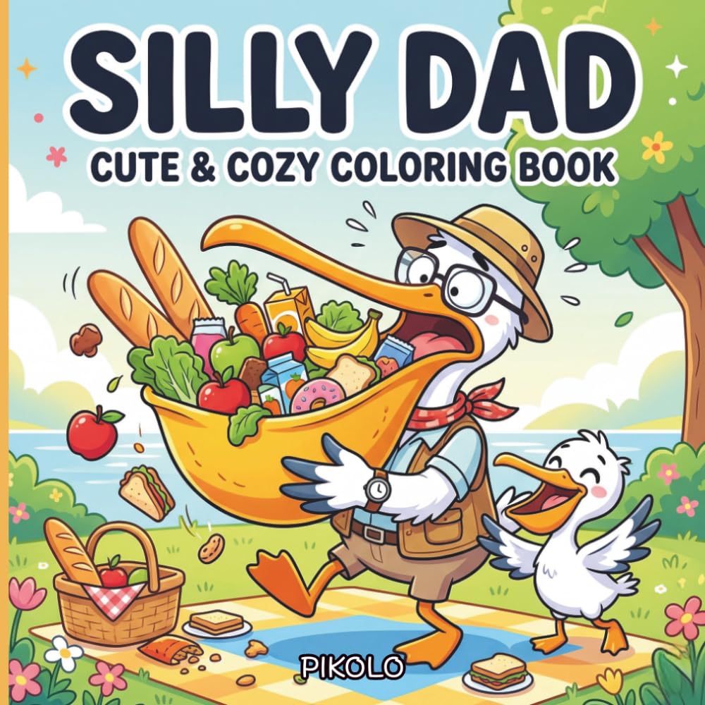 Silly Dad: Cute and Cozy Coloring Book with 50 Hilarious Dad and Kid Animal Adventures, Funny Family Moments, Bold Easy Pages, and Heartwarming Laugh Out Loud Scenes for Kids Ages 4-8