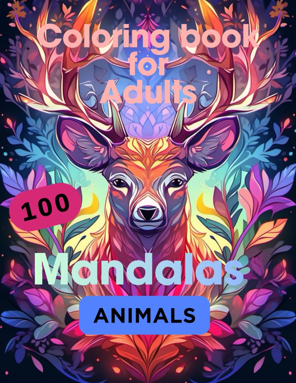 Coloring book for adults: 100 Mandalas - Animals