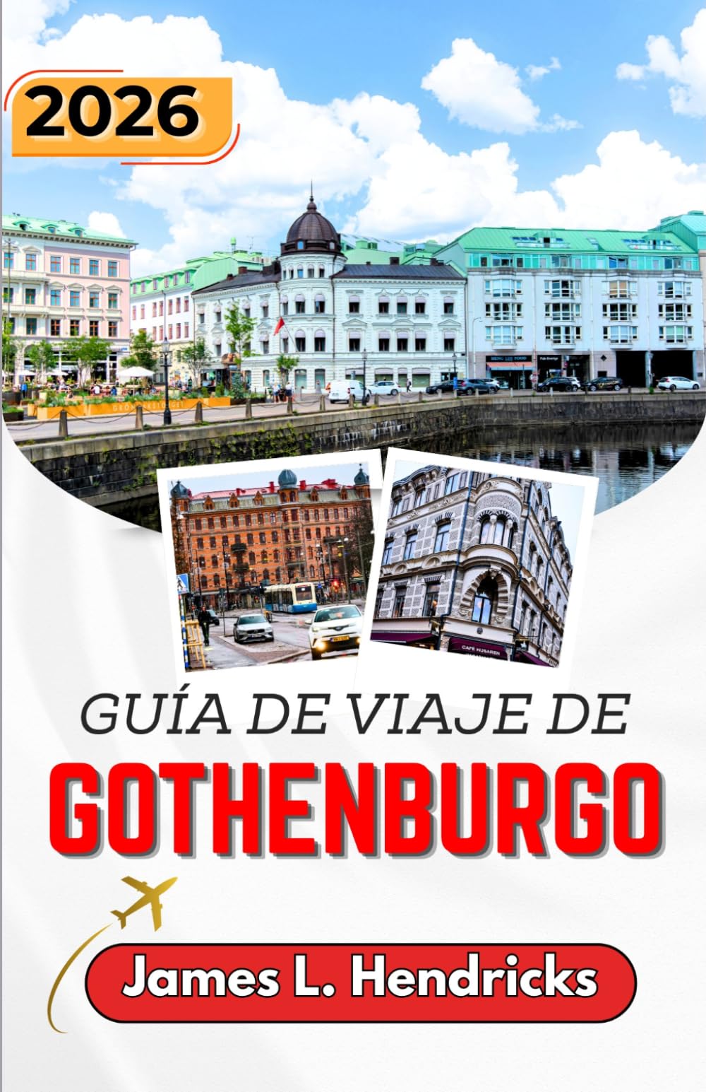 GUÍA DE VIAJE DE GOTHENBURGO 2026: Itinerarios prácticos, rutas costeras, mercados de alimentos y experiencias culturales para quienes visitan la zona por primera vez.