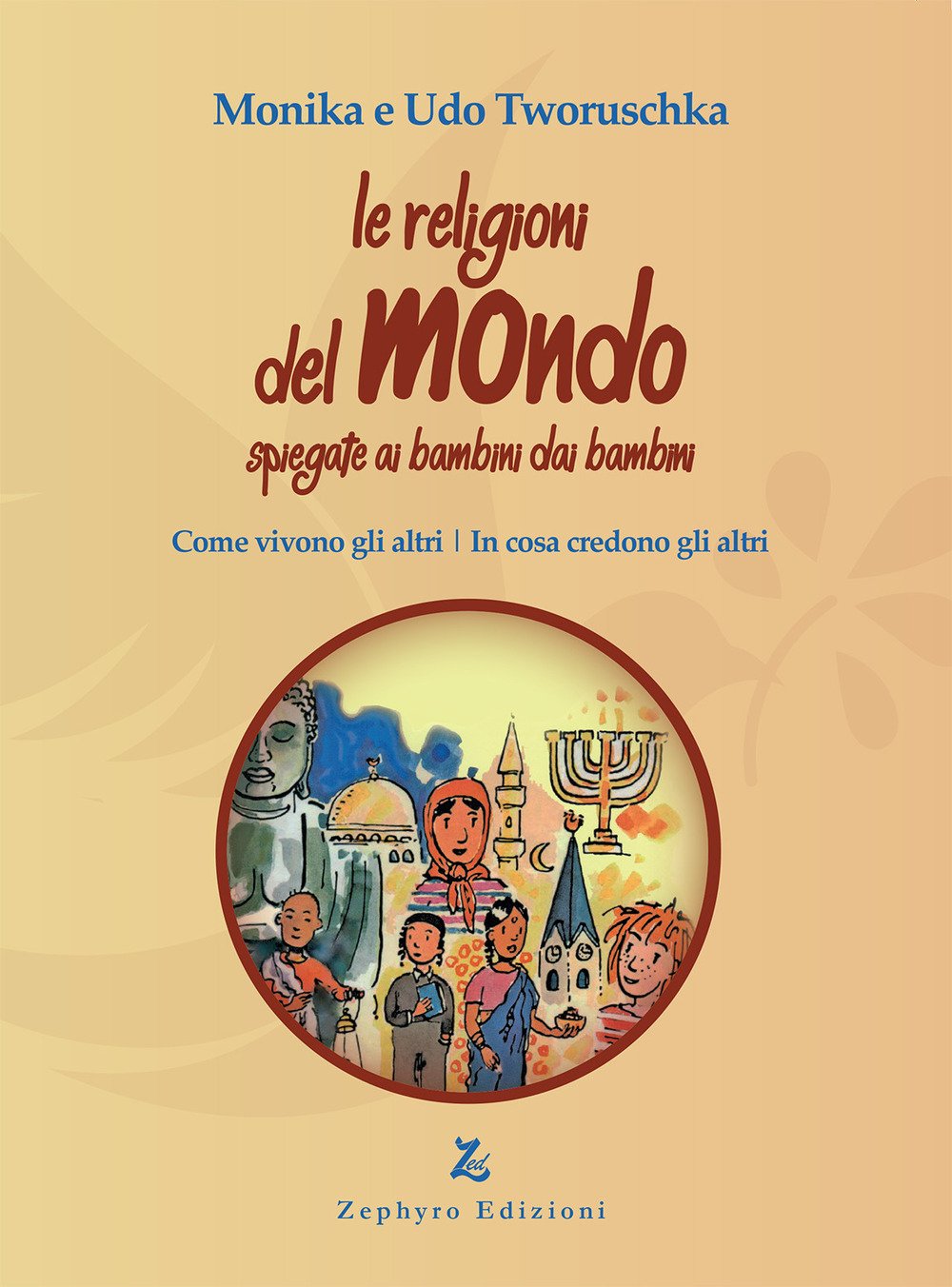 Le Religioni Del Mondo Spiegate Ai Bambini Dai Bambini. Come Vivono Gli Altri, In Cosa Credono Gli Altri - 4