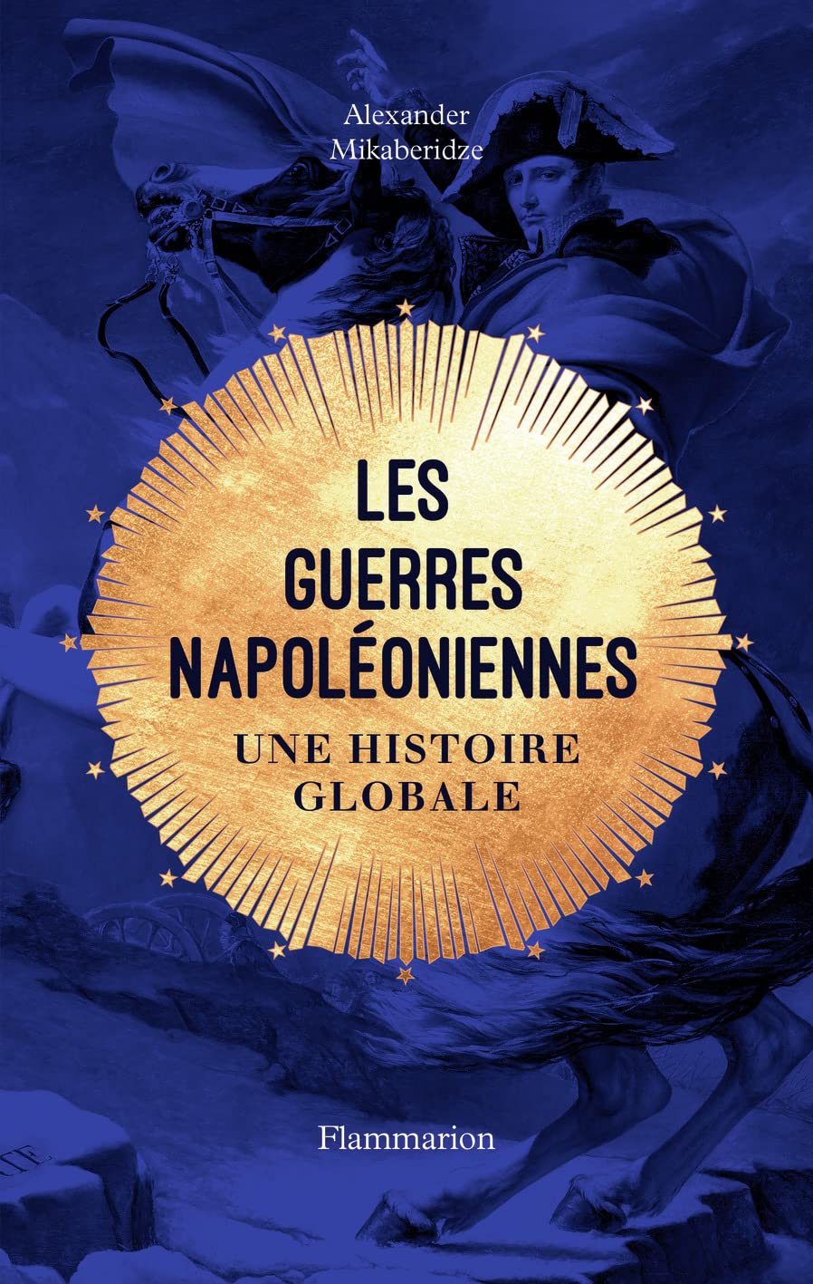 Les guerres napoléoniennes: Une histoire globale