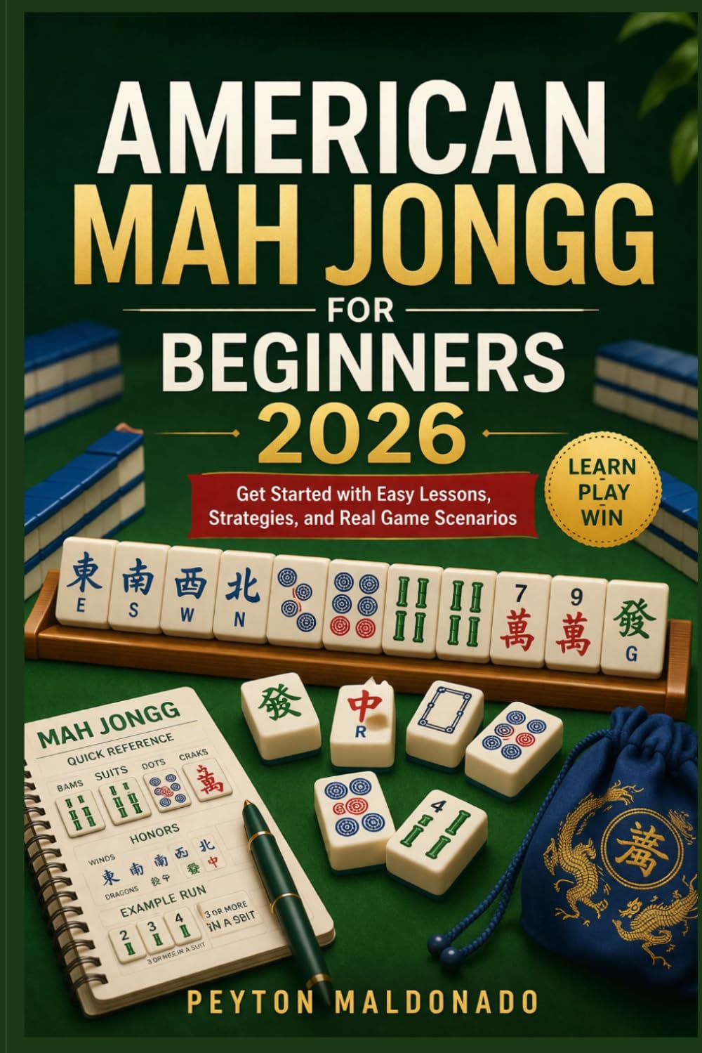 American Mah Jongg for Beginners 2026: Get Started with Easy Lessons, Strategies, and Real Game Scenarios