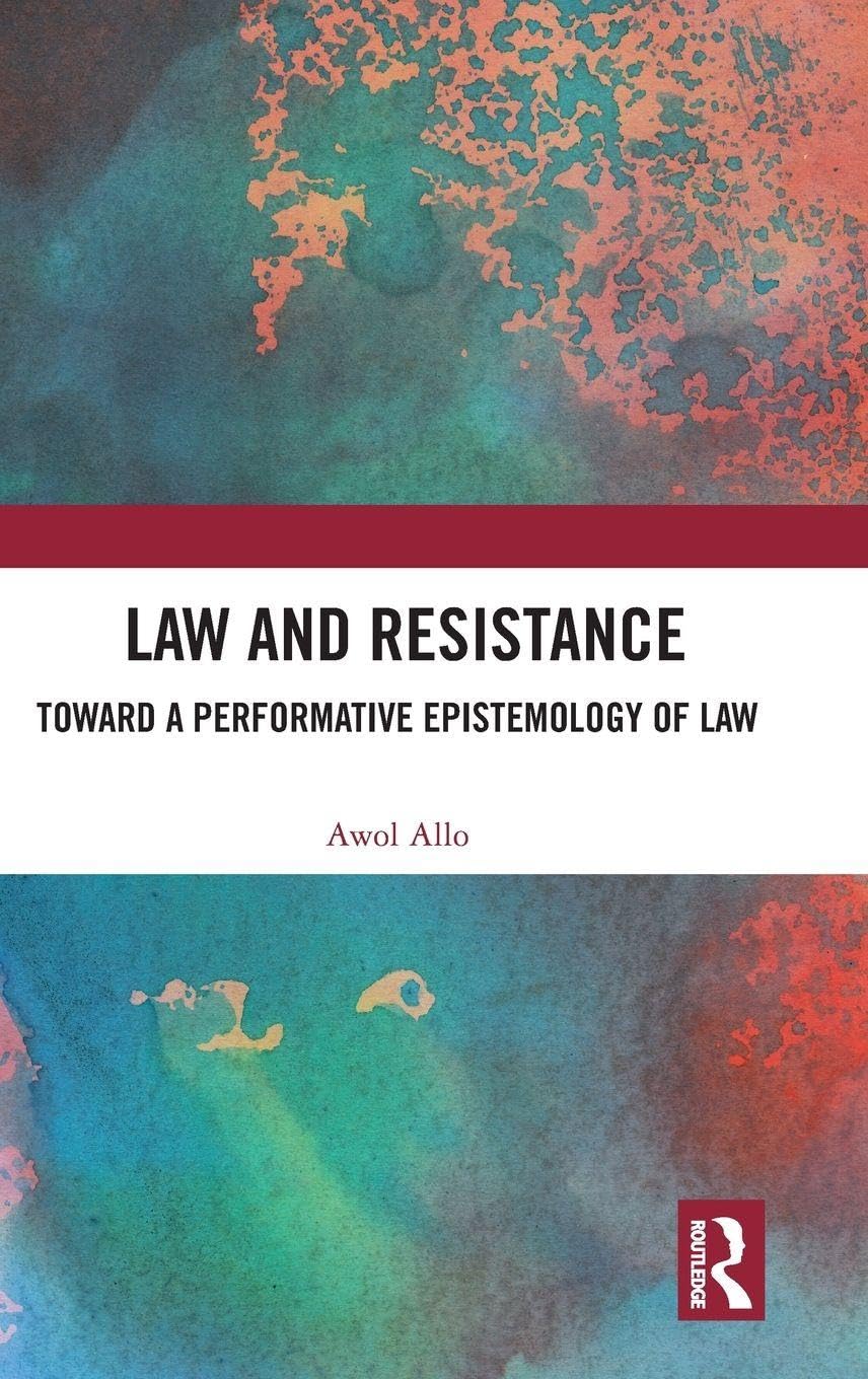 Law and Resistance: Toward a Performative Epistemology of Law (Social Justice)