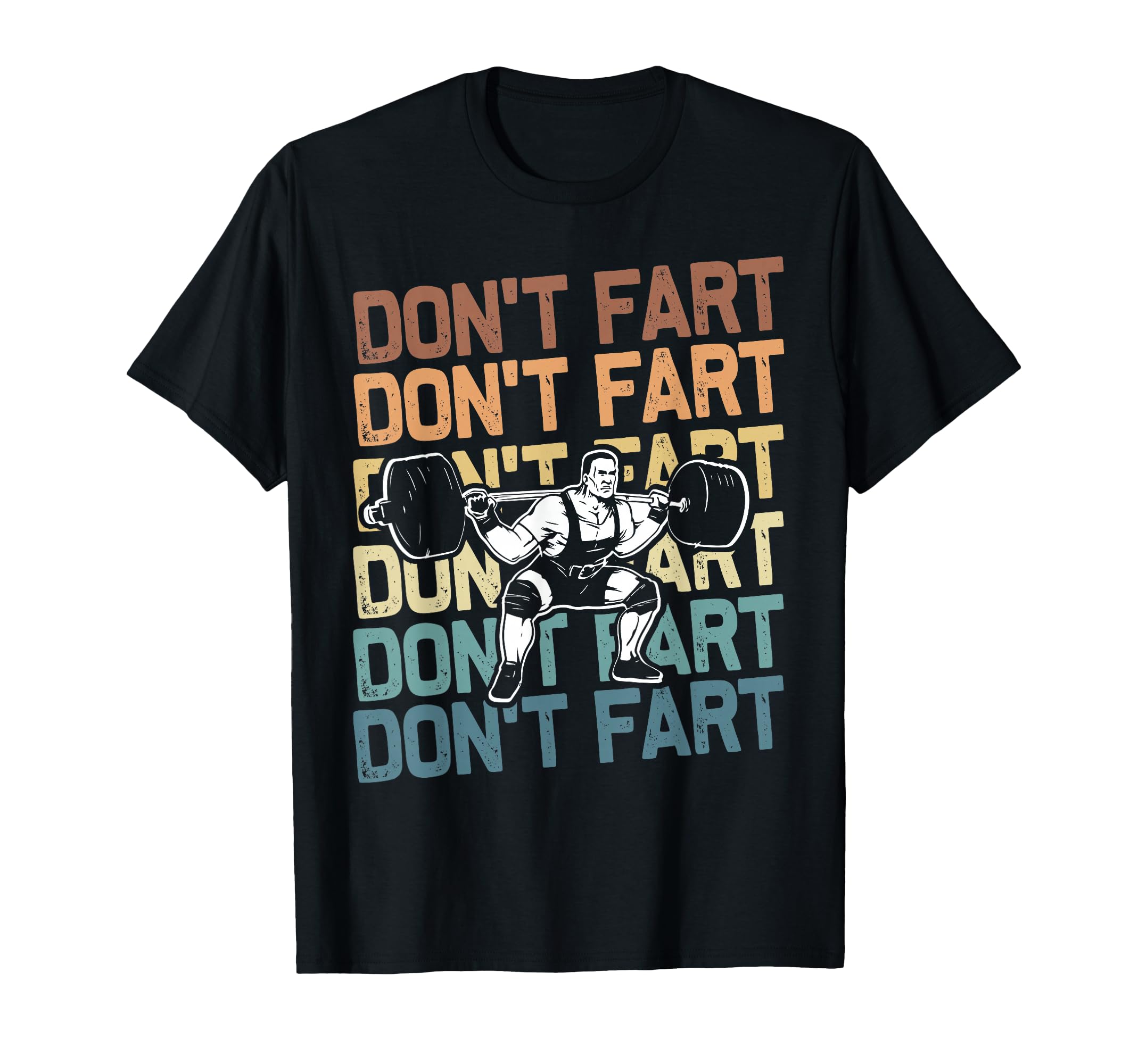 Don't Fart Lifting Weights Weightlifting Gym Fitness Workout T-Shirt, Small, Black
