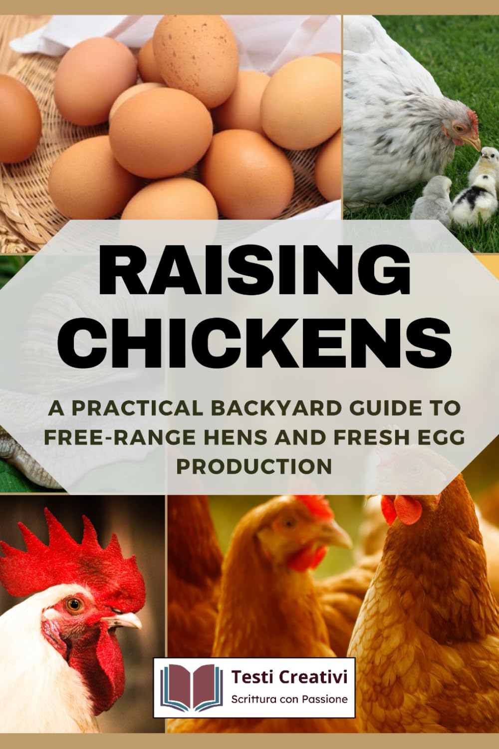 Raising Chickens: A Practical Backyard Guide to Free-Range Hens and Fresh Egg Production
