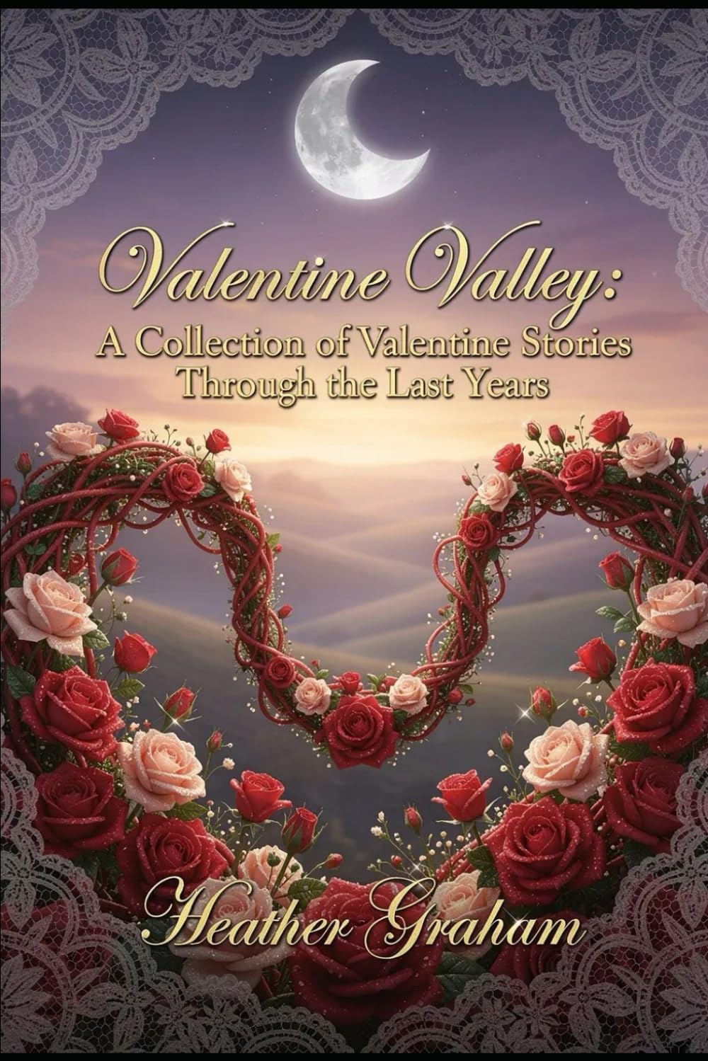 Valentine Valley: A Collection of Valentine Stories Through the Last Years