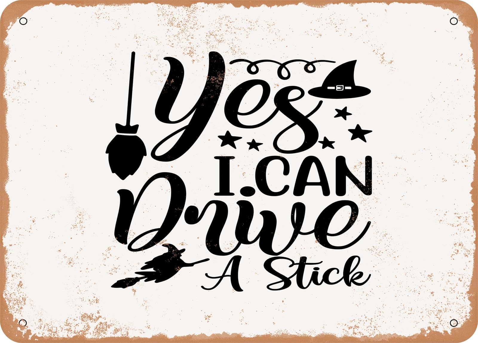 Metal Sign - Yes I Can Drive a Stick - Vintage Look Sign home decor