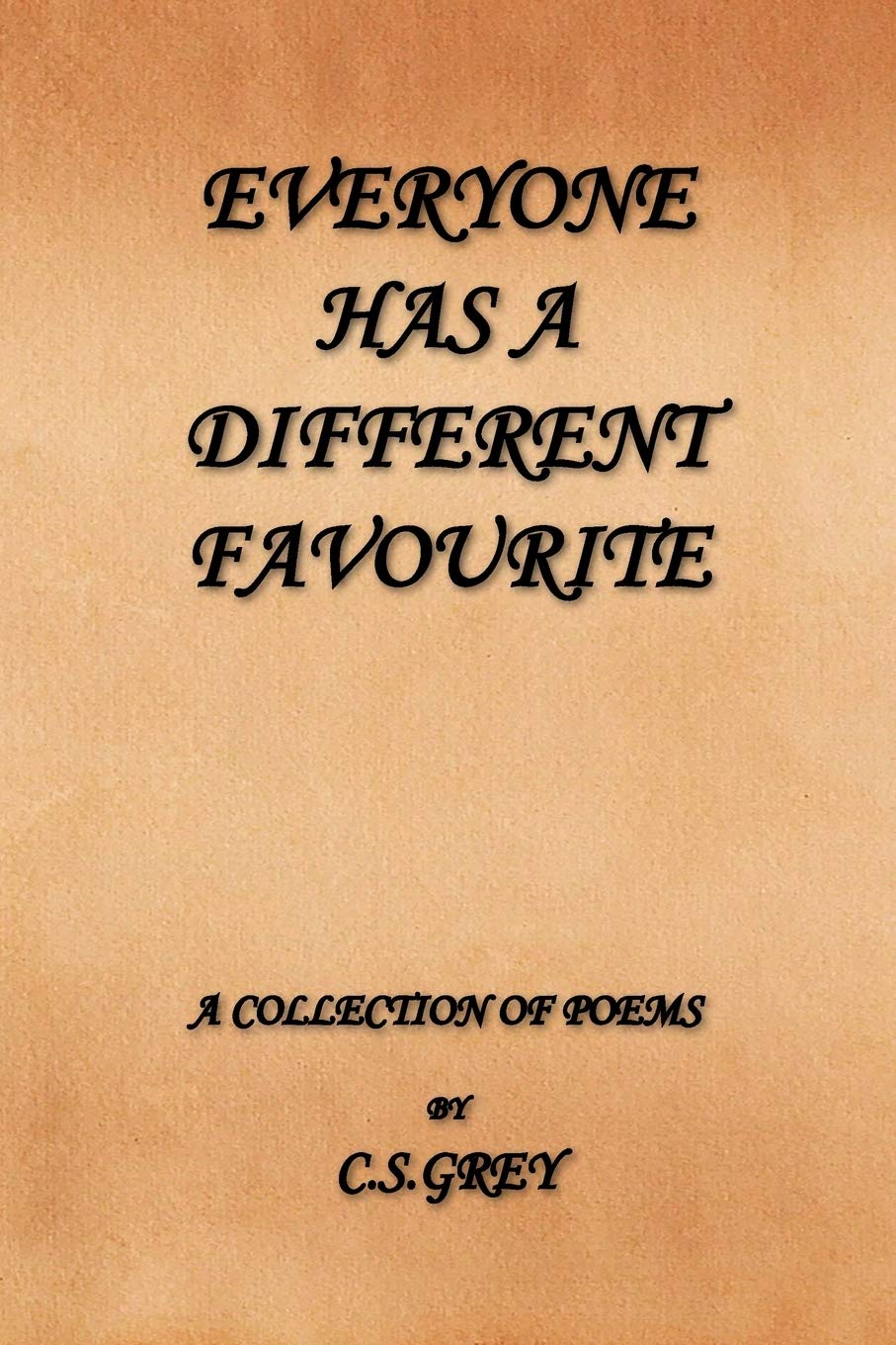 Everyone Has a Different Favourite: A Collection of Poems