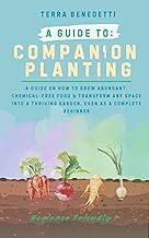 A Guide to Companion Planting: The Science of Natu...